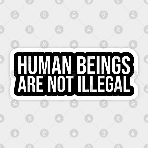 Human Beings Are Not Illegal Sticker by UrbanLifeApparel